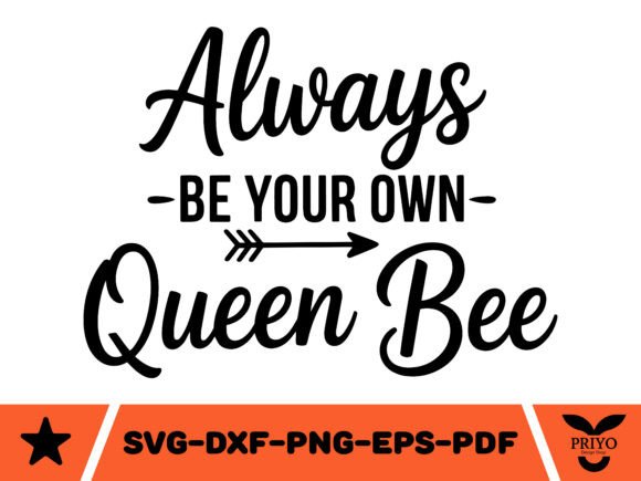Always Be Your Own Queen Bee SVG
