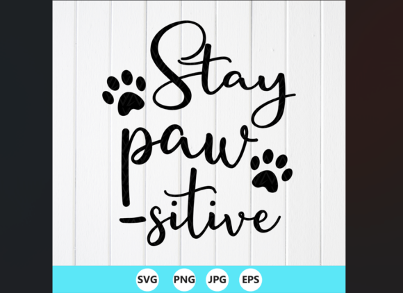 Stay Pawsitive SVG, Dog Mom SVG